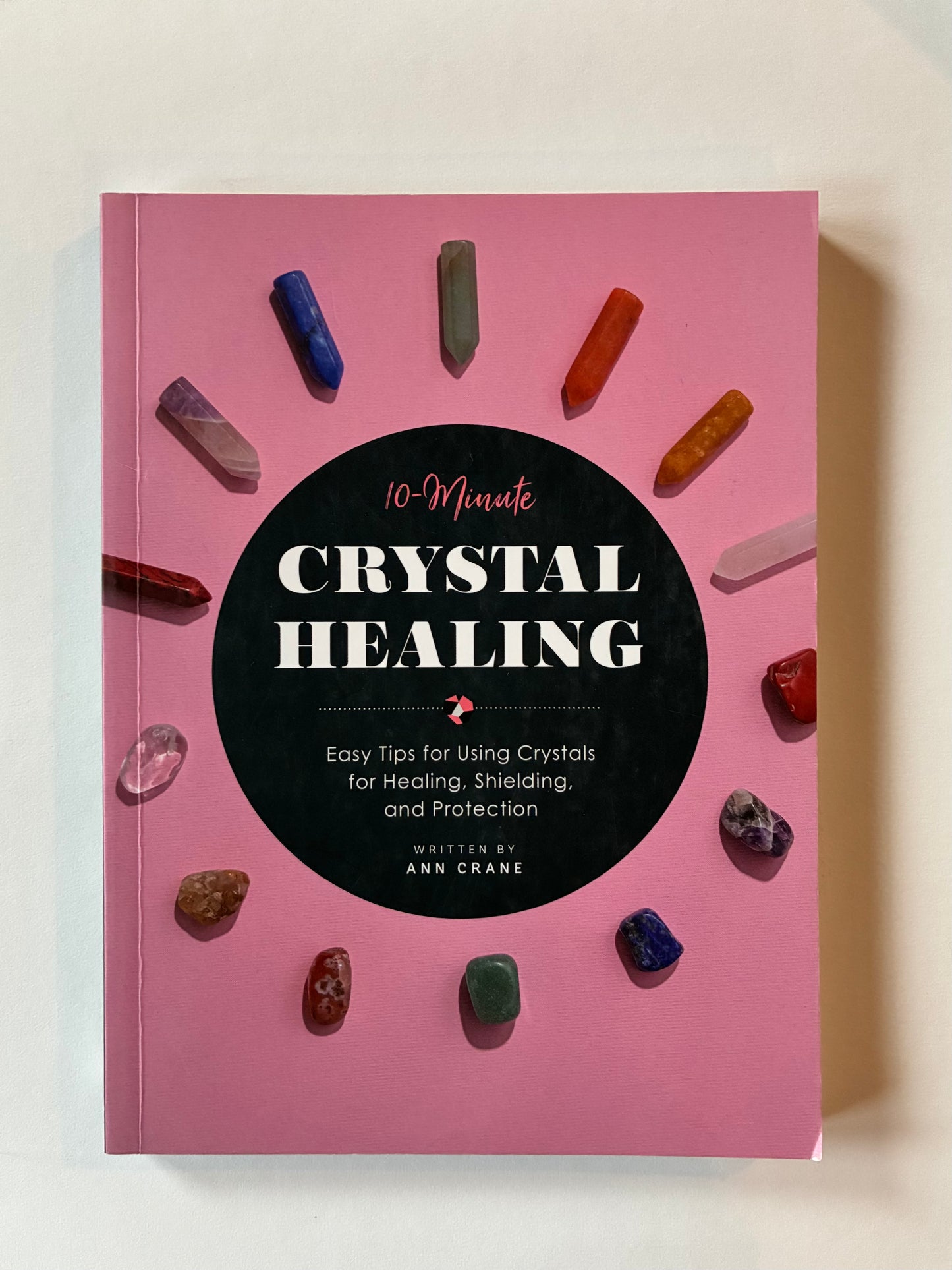 10 Minute Crystal Healing by Ann Crane